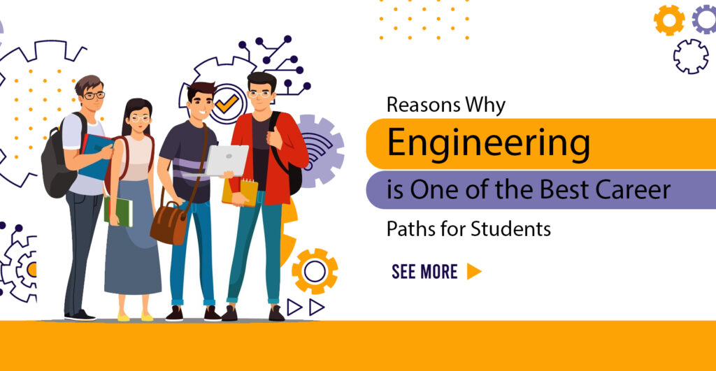 Reasons Why Engineering is One of the Best Career Paths for Students