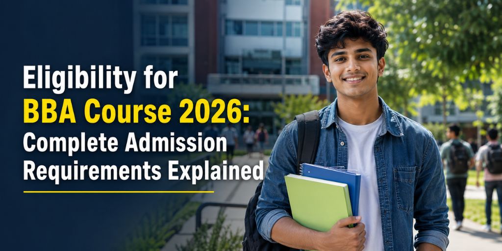 Eligibility for BBA Course 2026: Complete Admission Requirements Explained