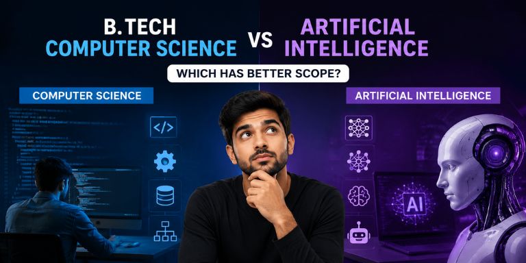 B.Tech Computer Science vs Artificial Intelligence: Which Has Better Scope? B.Tech Computer Science vs Artificial Intelligence: Which Has Better Scope?