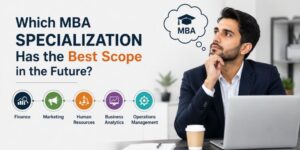 MBA Specialization Has the Best Scope in the Future